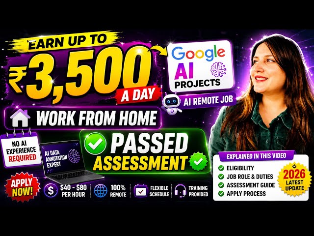 🔥 ₹3,500/Day AI Work From Home Job 😳 Google AI Projects + Assessment Explained