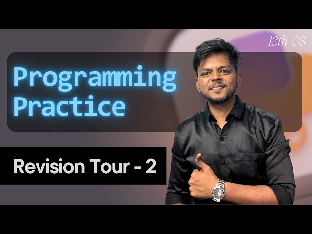 Programming Practice – Revision Tour 2 | Class 12 CS CBSE | Rajnath Prasad