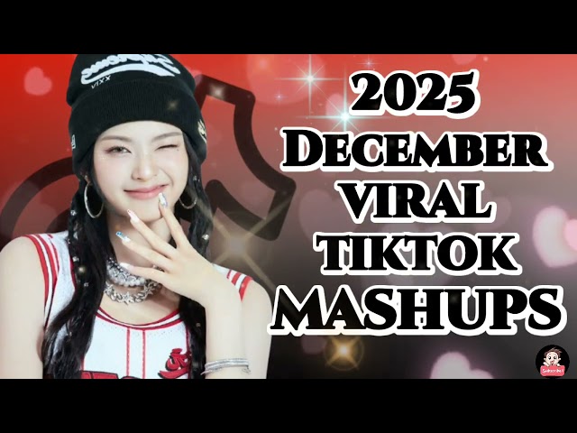 TiktokMashup 2025 (not clean)❤️ Philippines Viral Dance December