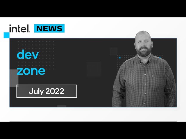 July 2022 | IDZ News | Intel Software