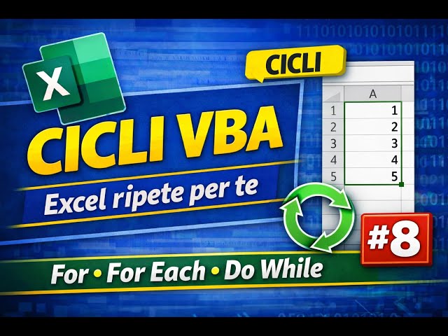 #8 - VBA Excel: come far ripetere azioni a Excel (For, For Each, Do While)