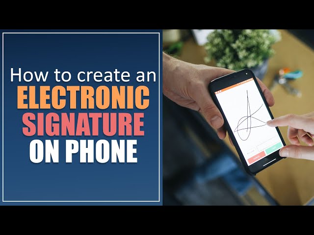 How to create an electronic signature on phone