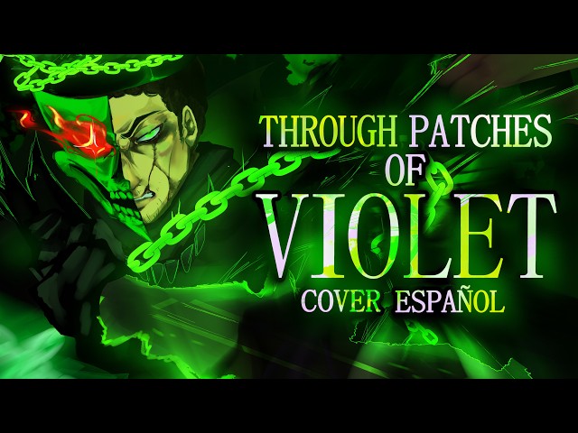 THROUGH PATCHES OF VIOLET - COVER ESPAÑOL | Forsaken Cover | Ft. @Hikari_Appiku