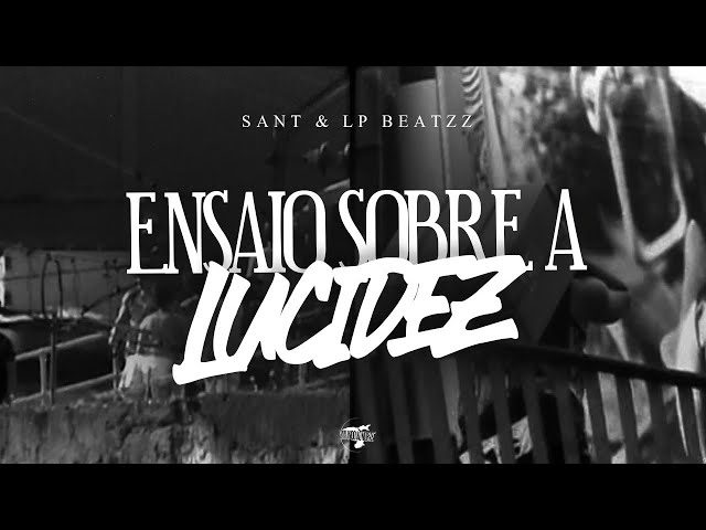 Sant & LP Beatzz – Ensaio sobre a lucidez [Video]