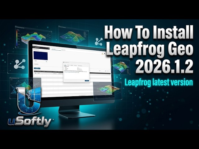 How to Install Leapfrog Geo 2026.1.2 | Leapfrog Geo latest version