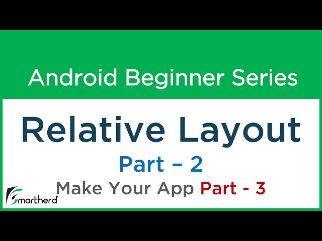 #36 Android Tutorial : Relative Layout - User Interface - Make your Android App - Part - 3