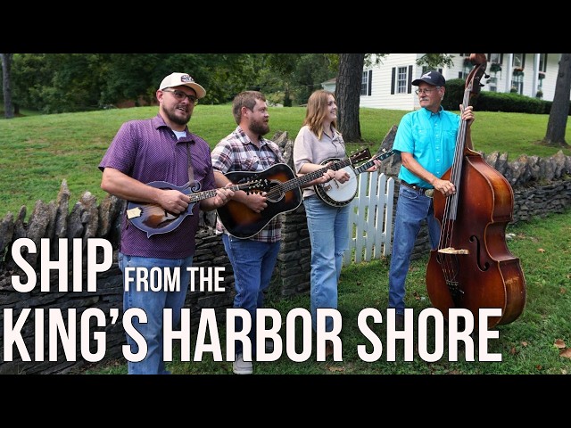 Ship from the Kings Harbor Shore - Backwoods Bluegrass