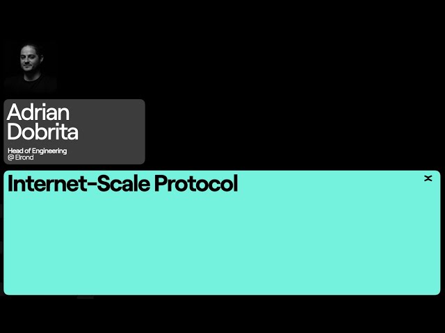 Internet-Scale Protocol - Adrian Dobrita (X Day Paris - #Day1)