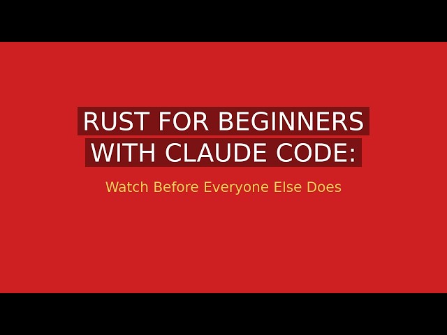 Rust for Beginners with Claude Code: Fighting the Borrow Checker Less