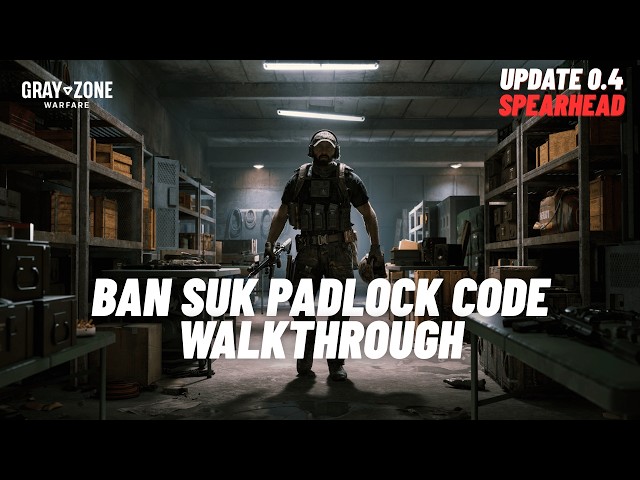 Ban Suk Padlock Code Location & Walkthrough | Gray Zone Warfare