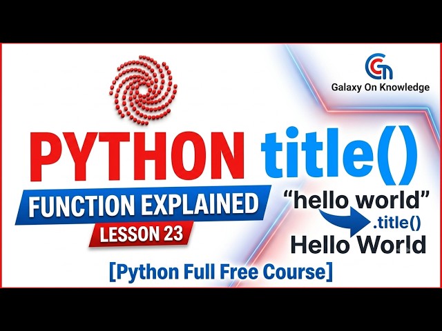 Python title() Function Explained – Lesson 23 [Python Full Free Course]