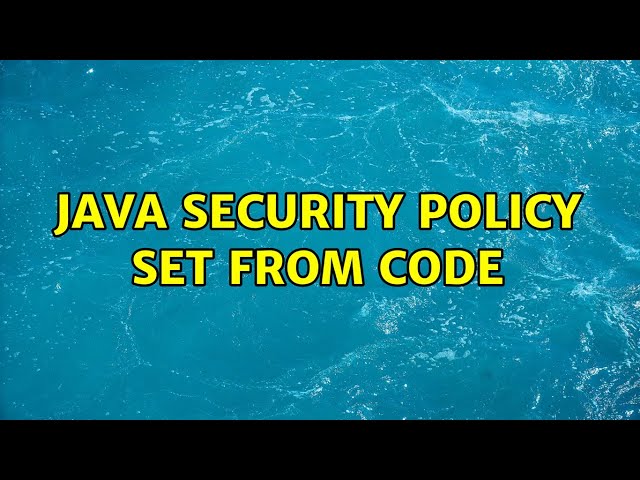 Java security policy set from code (2 Solutions!!)