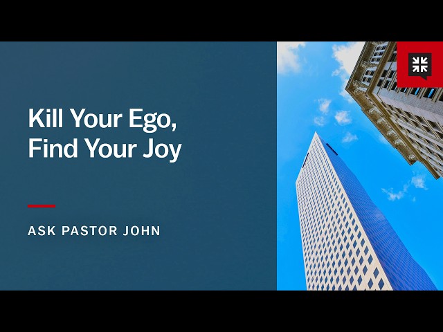 Kill Your Ego, Find Your Joy
