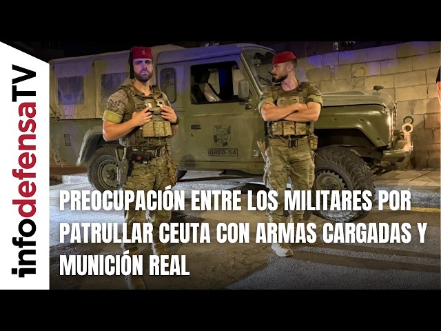 Military concern over patrolling Ceuta with loaded weapons and live ammunition