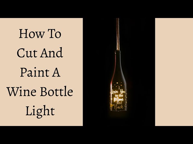 How To Cut and Paint A Wine Bottle Light - Hanging Wine Bottle Light!