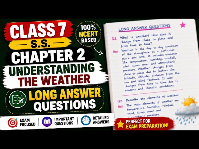 Class 7 S.S | Chapter 2 Long Answer Questions | Understanding the Weather | @TheTutorsSpot 