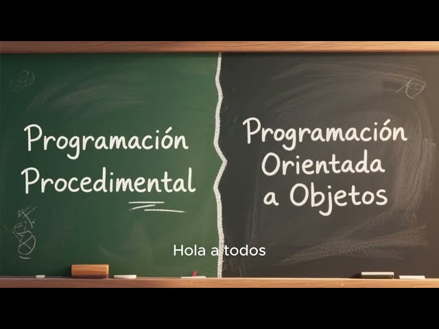Comparación entre los paradigmas de Programación Procedimental y Orientado a Objetos