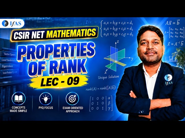 Properties Of Rank | Linear Algebra | Lec - 09 | CSIR NET MATHEMATICS | IFAS