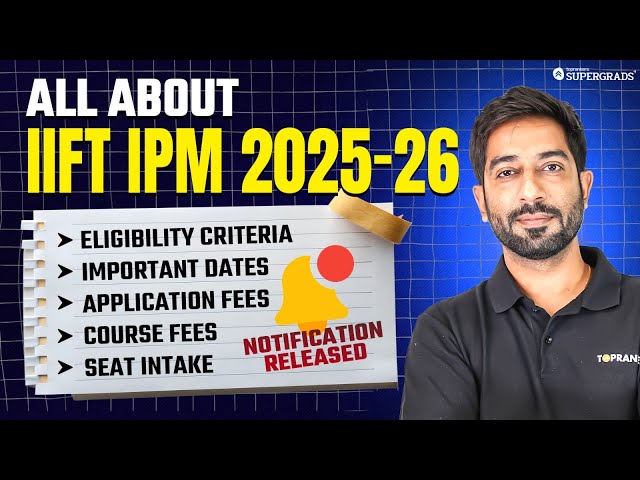 IIFT IPM 2025-26 Program Notification Out 🔎| Eligibility, Important Dates, Fees & Seat Intake 📢🎯
