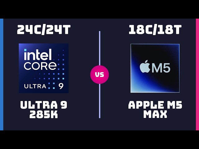 Intel Core Ultra 9 285K vs Apple M5 Max (40-Core GPU) – CPU Comparison