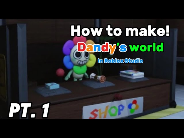 How to make a game like Dandy's World || PT.1