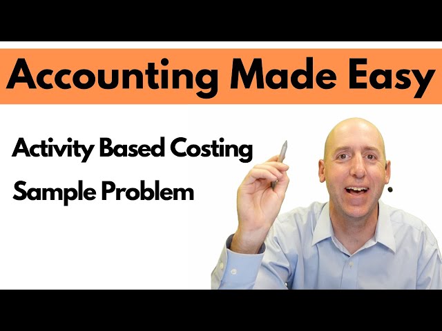 MA16 - Activity Based Costing -  Example Problem - Managerial Accounting