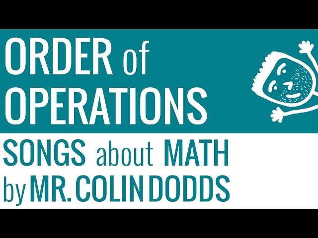 Order of Operations Song - Colin Dodds (math song for Grade 5 and up)