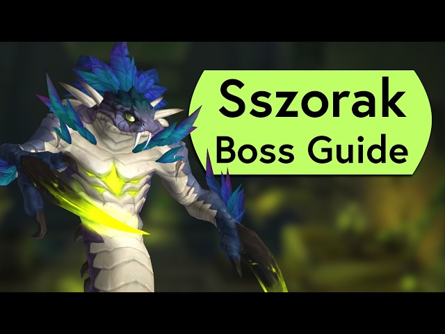 Sszorak Raid Guide - Normal and Heroic Sszorak Venomous Abyss Boss Guide