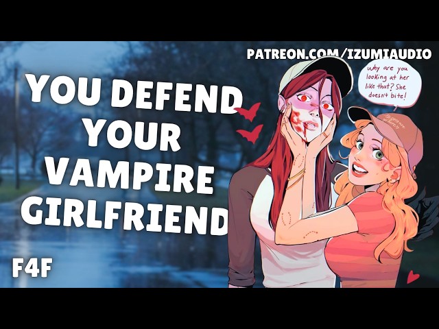 ASMR: You Defend Your Vampire Girlfriend [F4F] [Sapphic Vampire Romance]