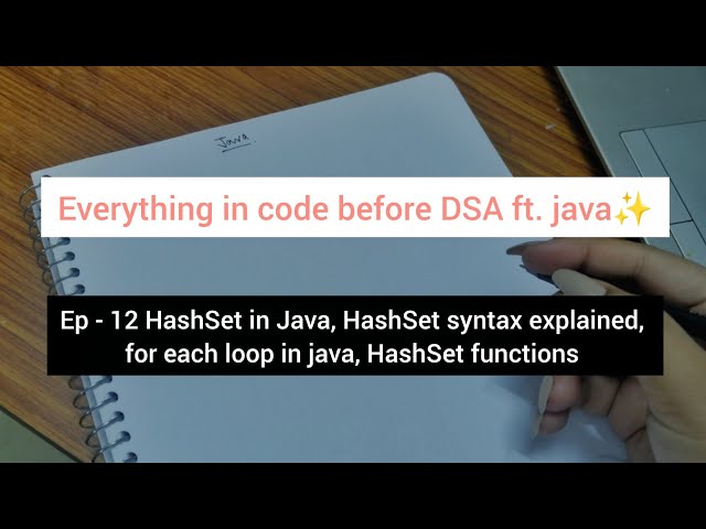 Ep - 12 HashSet in Java, HashSet syntax explained, for each loop in java, HashSet functions 
