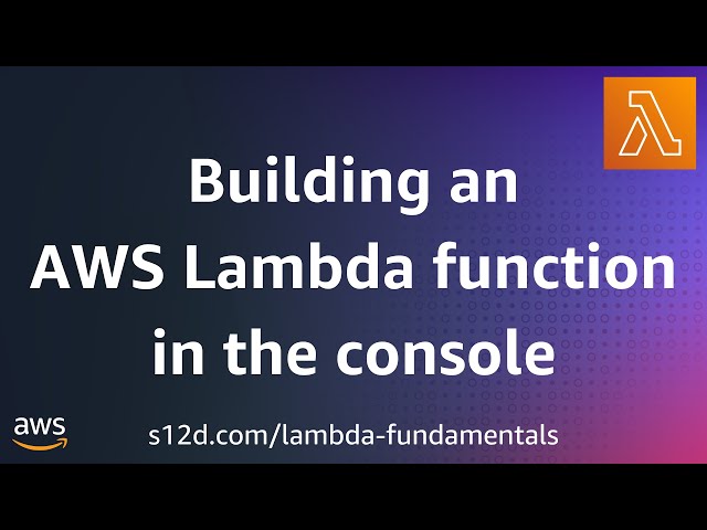 Building an AWS Lambda function in the console | AWS Lambda Fundamentals