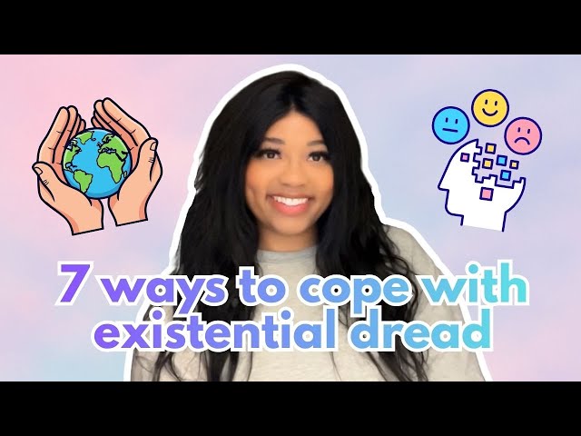 7 ways to cope with existential dread