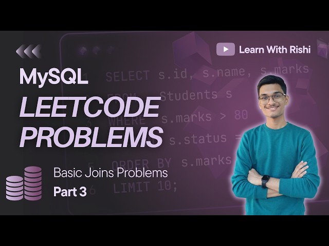 20. Cracking the SQL Interview: Master SQL JOINs (7 LeetCode Problems) | Part 3