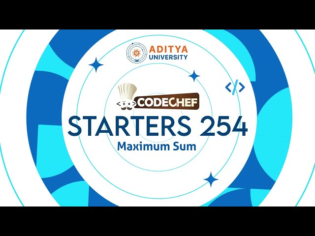 Q3  Maximum Sum | CodeChef Starters 254 | | Competitive Programming