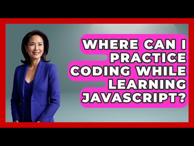 Where Can I Practice Coding While Learning JavaScript? | JavaScript Toolkit News