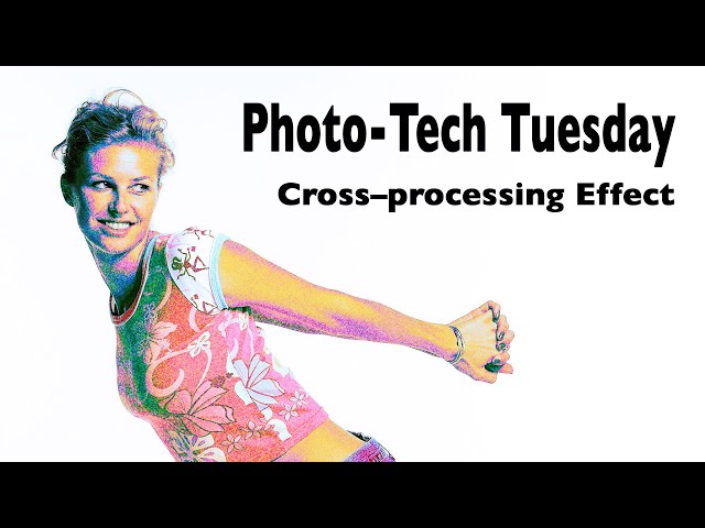 Photo-Tech Tuesday – Cross-Processing Effect