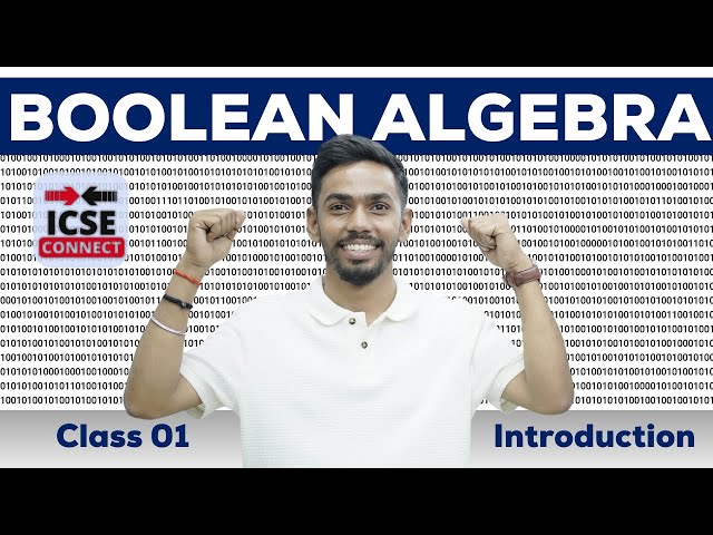 Boolean Algebra | Introduction to Boolean Algebra |  ISC Computer Science | By Prateik Sir