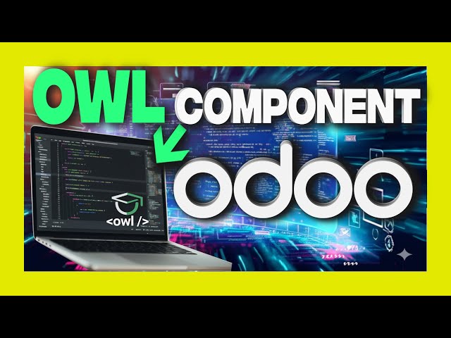 🔔 🔴 MasterClass Odoo 18 Owl Framework tutorial