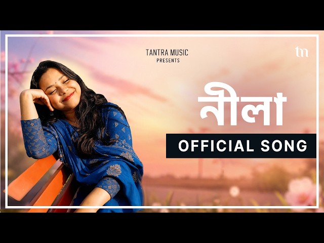 Neela - Trisha Kashyap | New Assamese Indie Pop Song | Assamese Love Songs | Tantra Music