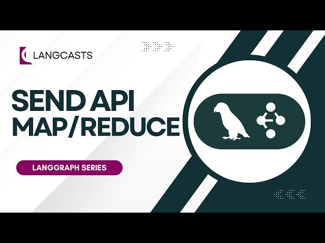 Map-Reduce with the Send() API in LangGraph