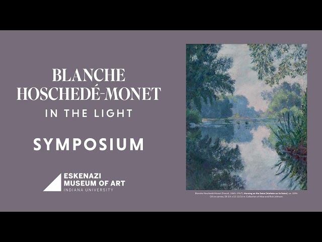 A Symposium in Celebration of Blanche Hoschedé-Monet in the Light Discussion Panel and Questions