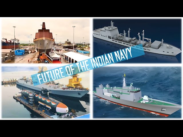 The 12 Upcoming Naval Vessels of India |The Future of the Indian Navy