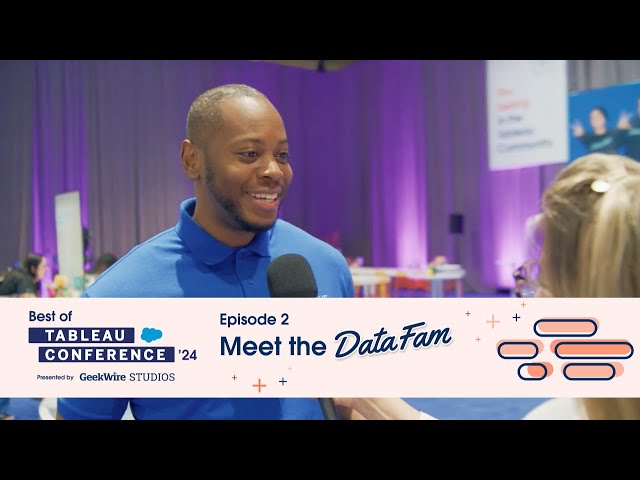 Best of Tableau Conference '24: Meet The DataFam