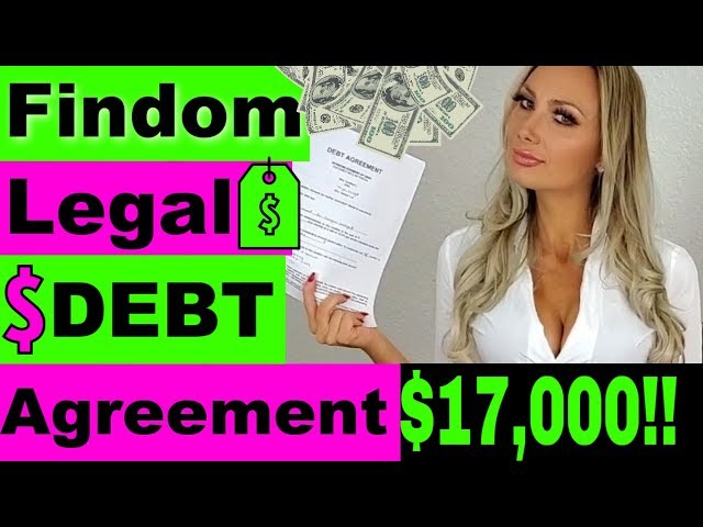 Findom 17k Legal Debt Agreement!