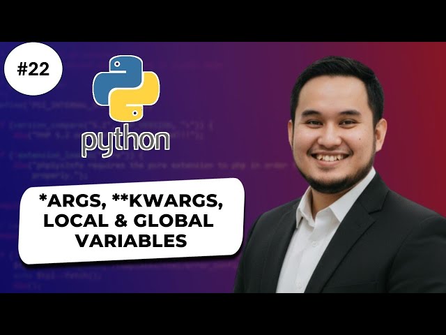 Args, Kwargs, Local, & Global #22 - Python Fundamentals for Artificial Intelligence and Data Science