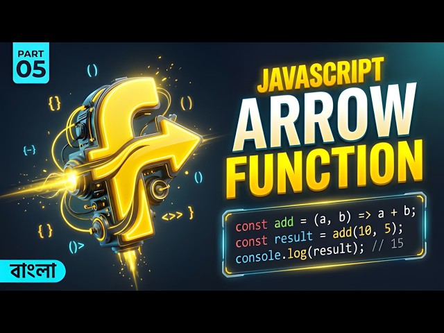 JavaScript Arrow Function Tutorial in Bangla | Part 05 | JS Course