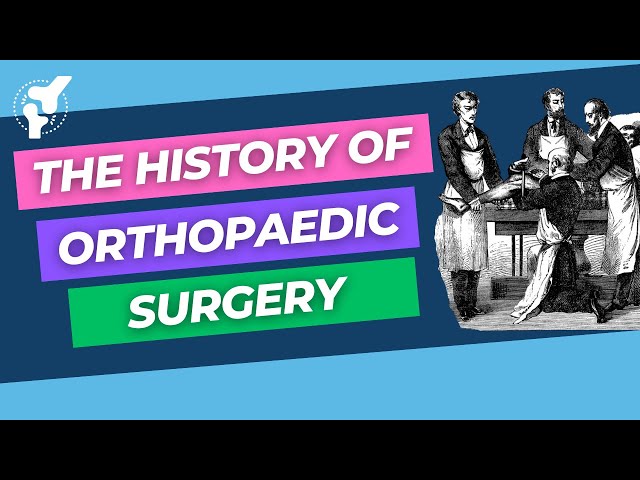 The History of Orthopaedic Surgery - From Bone Setting to Modern Osteosynthesis