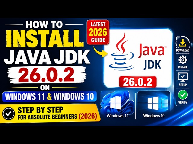 How to Install Java JDK 26.0.2 on Windows 11 & Windows 10 | Step by Step for Absolute Beginners