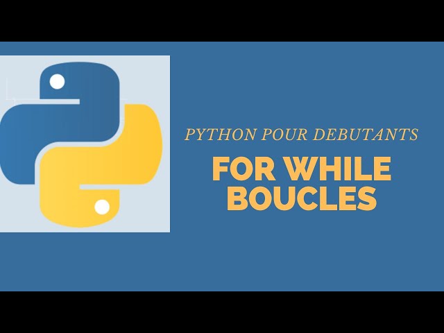 [Python pour débutants] Les Boucles(Loops) en python #10