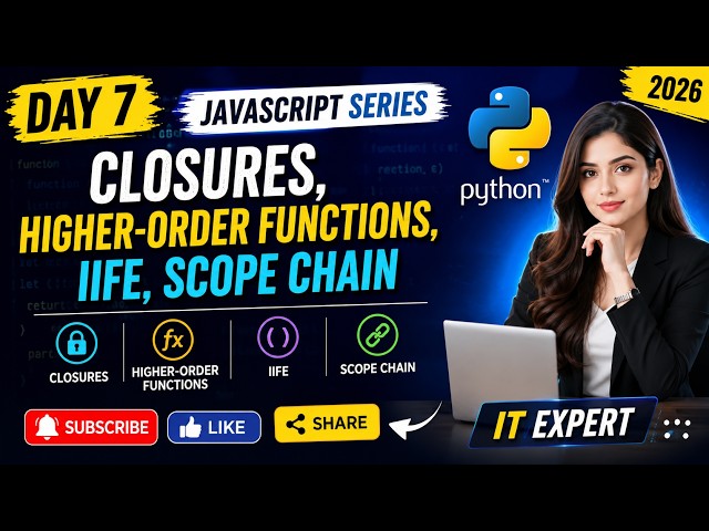Day 7 Full Tutorial 2026||JavaScript Closures, Higher-Order Functions, IIFE & Scope Chain